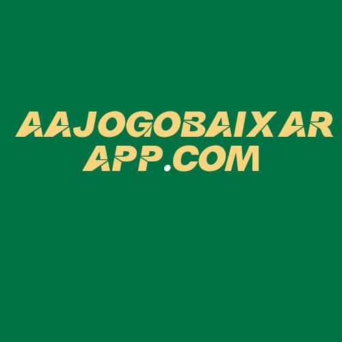 Logo da AAJOGOBAIXARAPP